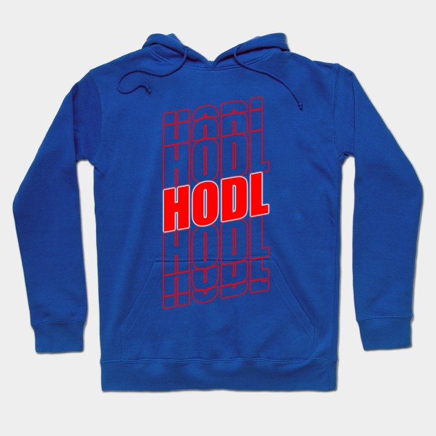 HODL All Your Crypto And Stocks - HODL Logo Hoodie by surfer25